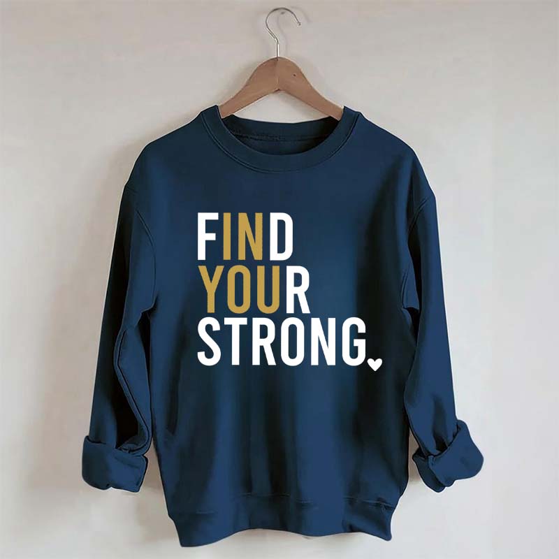 Find Your Strong Muscle Sweatshirt