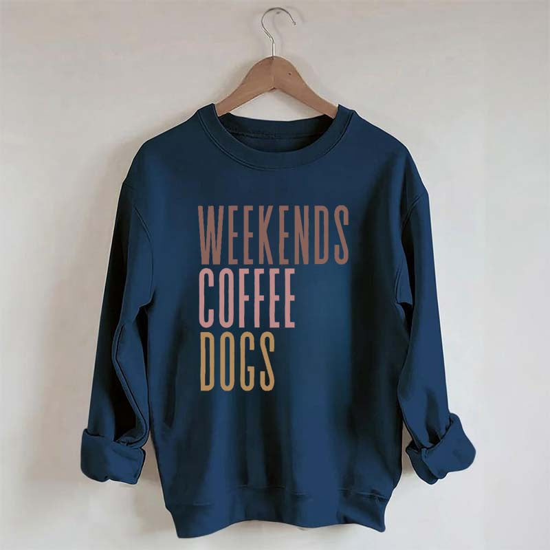 Weekends Coffee Dogs Sweatshirt