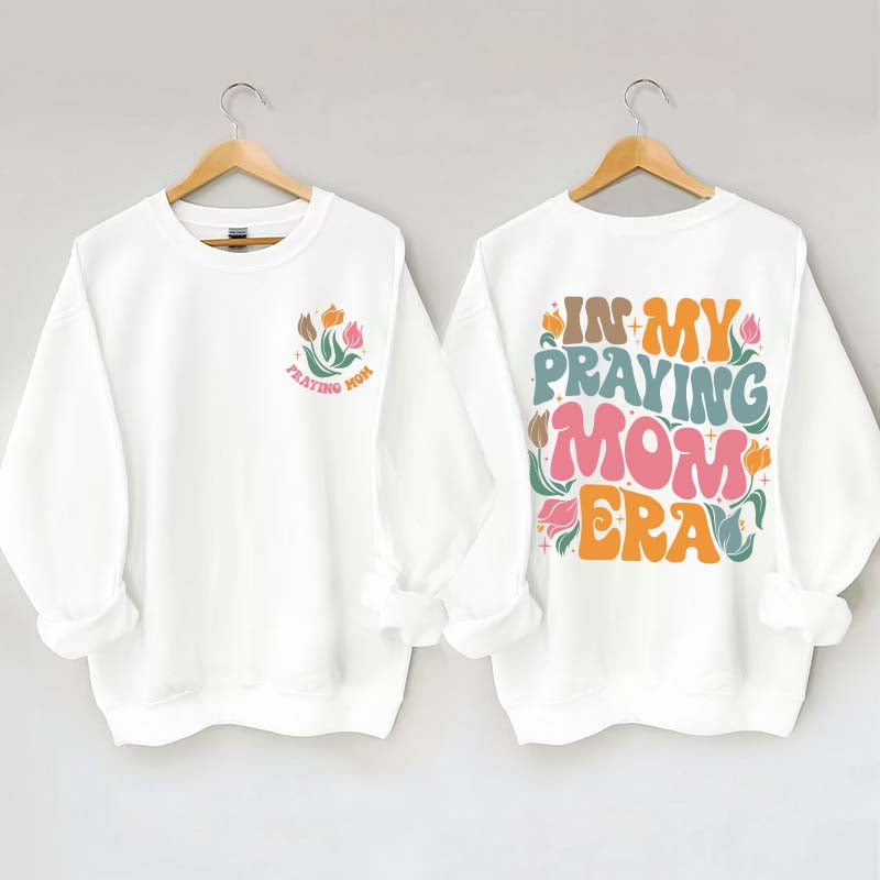 In My Praying Mom Era Religious Sweatshirt