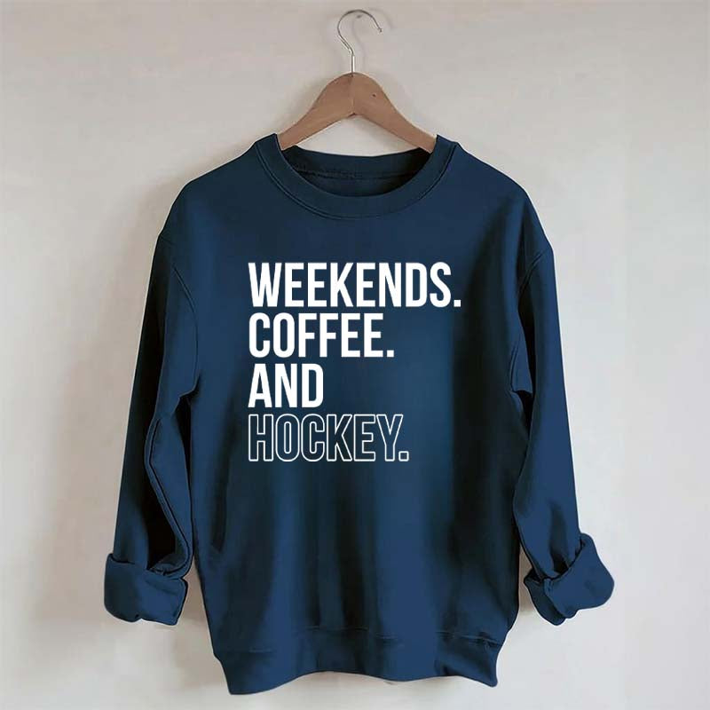 Weekend Coffee and Hockey Sweatshirt
