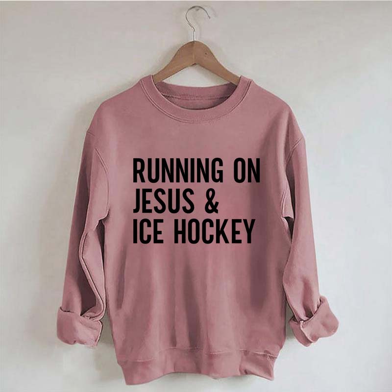 Running on Jesus and Ice Hockey Sweatshirt
