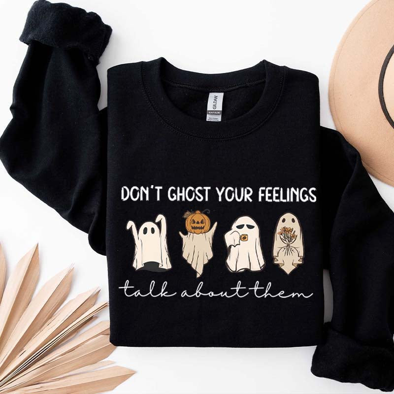 Don't Ghost Your Feelings Halloween Sweatshirt