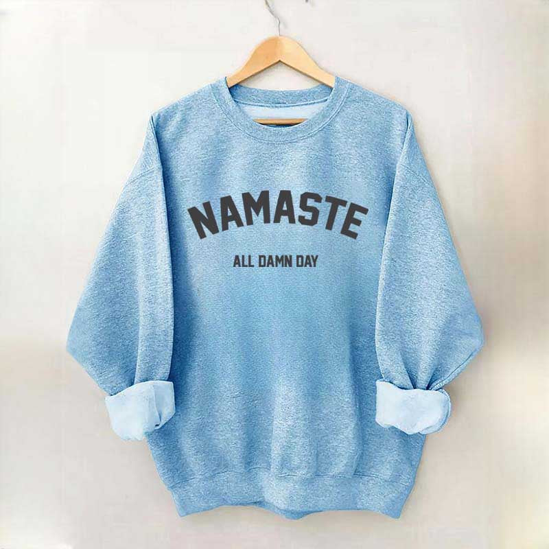 Namaste All Damn Day Sweatshirt