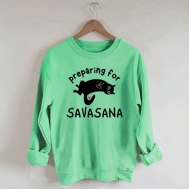 Preparing for Savasana Yoga Lovers Sweatshirt