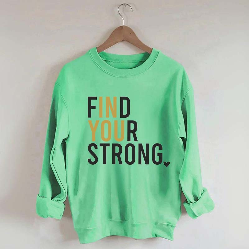 Find Your Strong Muscle Sweatshirt
