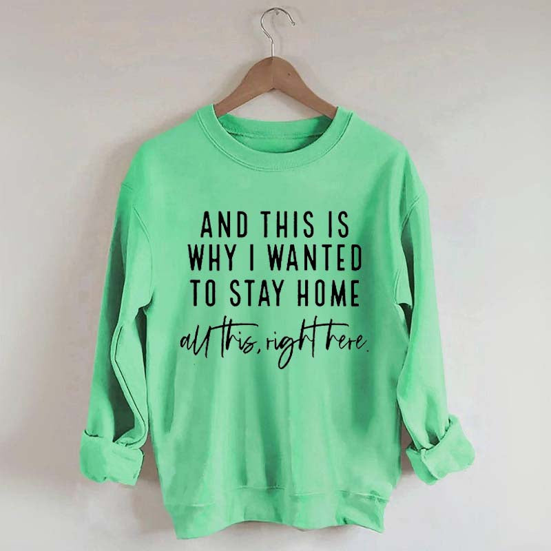 See This Is Why I Wanted To Stay Home Sweatshirt