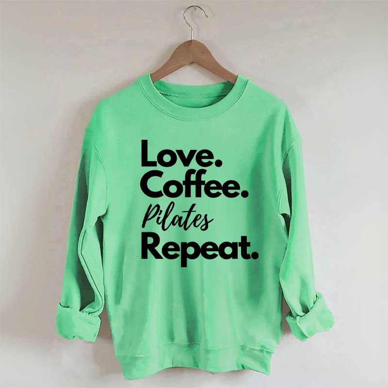 Love Coffee Pilates Repeat Sweatshirt