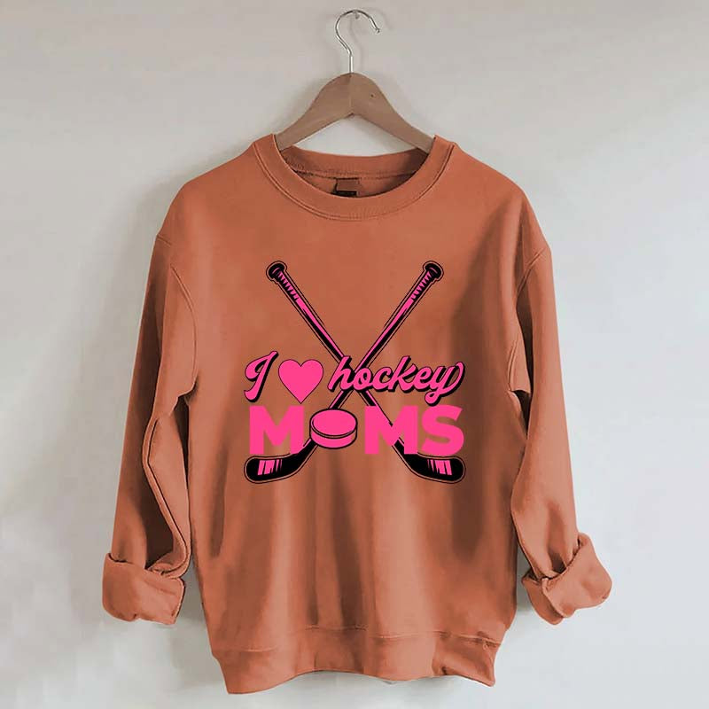 I Love Hockey Moms Sweatshirt