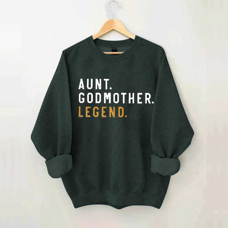 Aunt Godmother Legend Sweatshirt