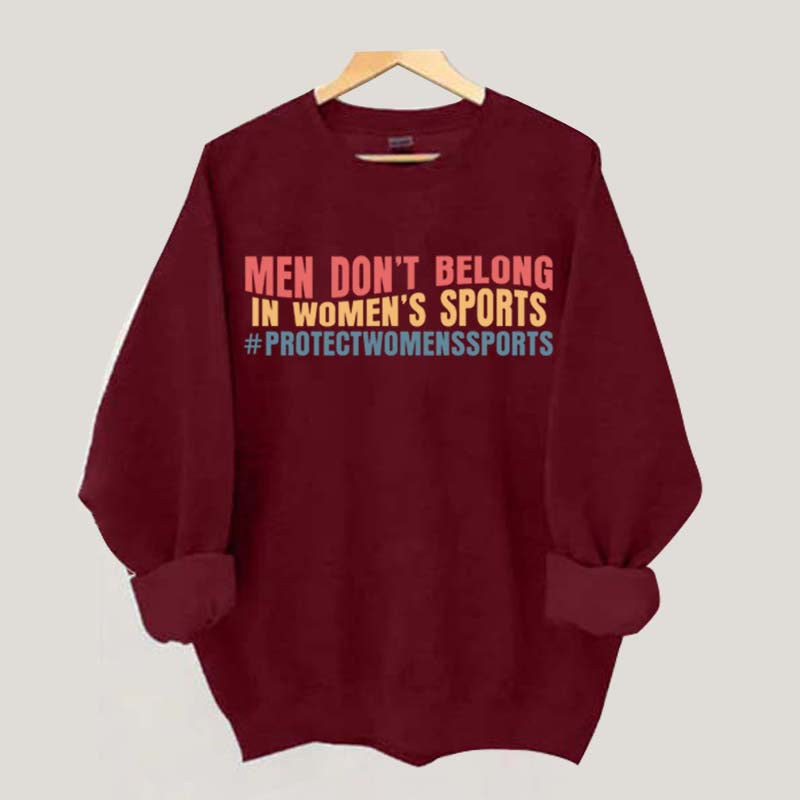 Men Don't Belong In Women's Sports Sweatshirt