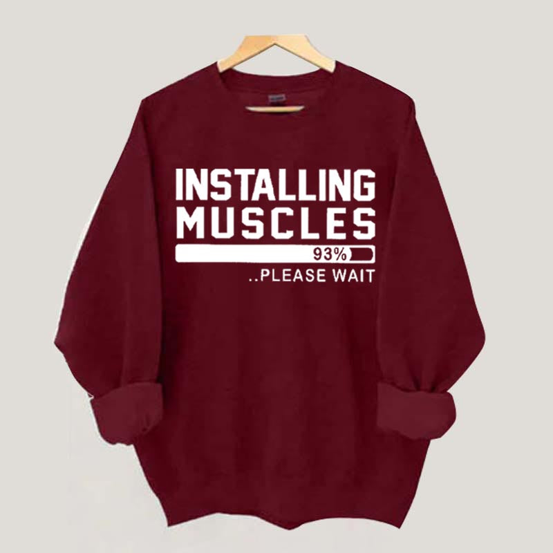 Installing Muscles Funny Fitness Sweatshirt