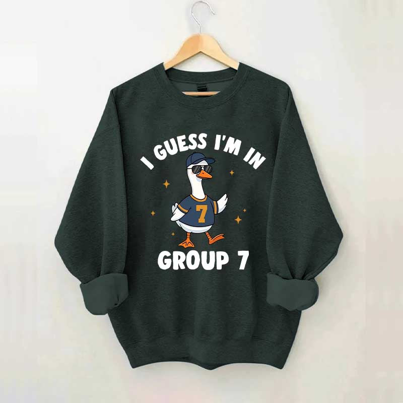 I'm In Group 7 Sweatshirt