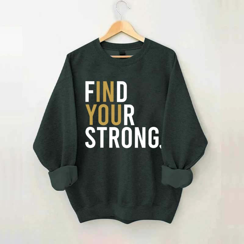Find Your Strong Muscle Sweatshirt