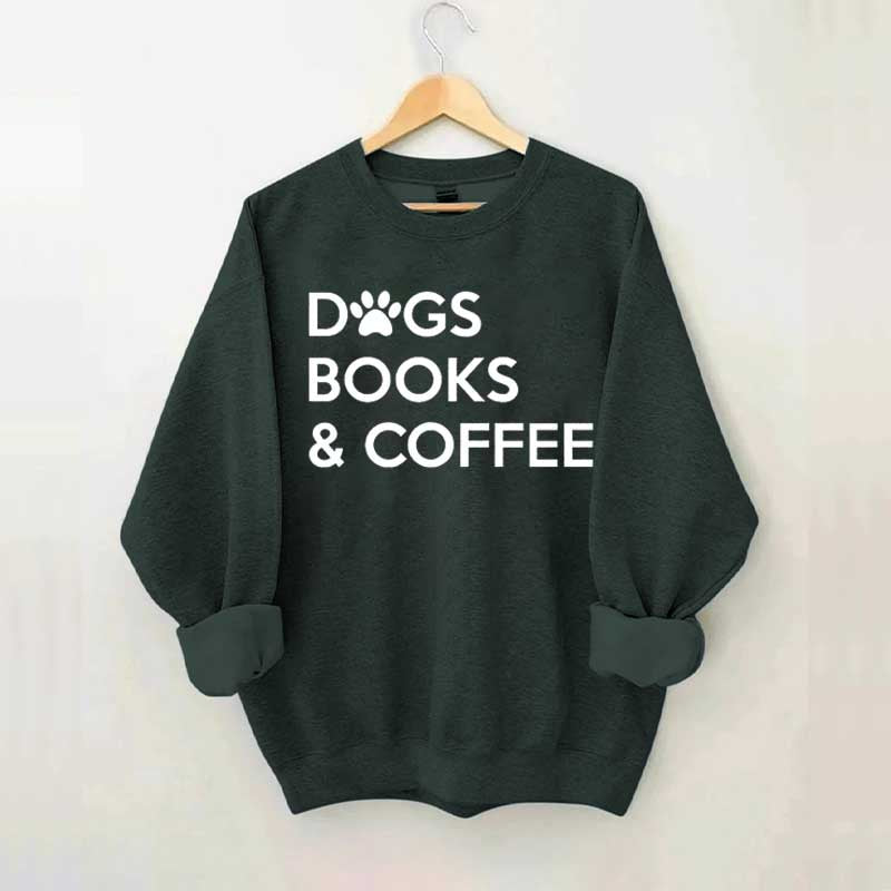 Dogs Books And Coffee Sweatshirt