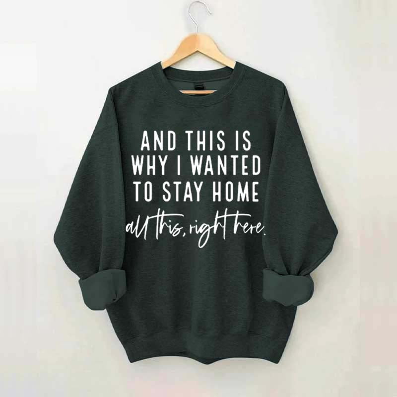 See This Is Why I Wanted To Stay Home Sweatshirt