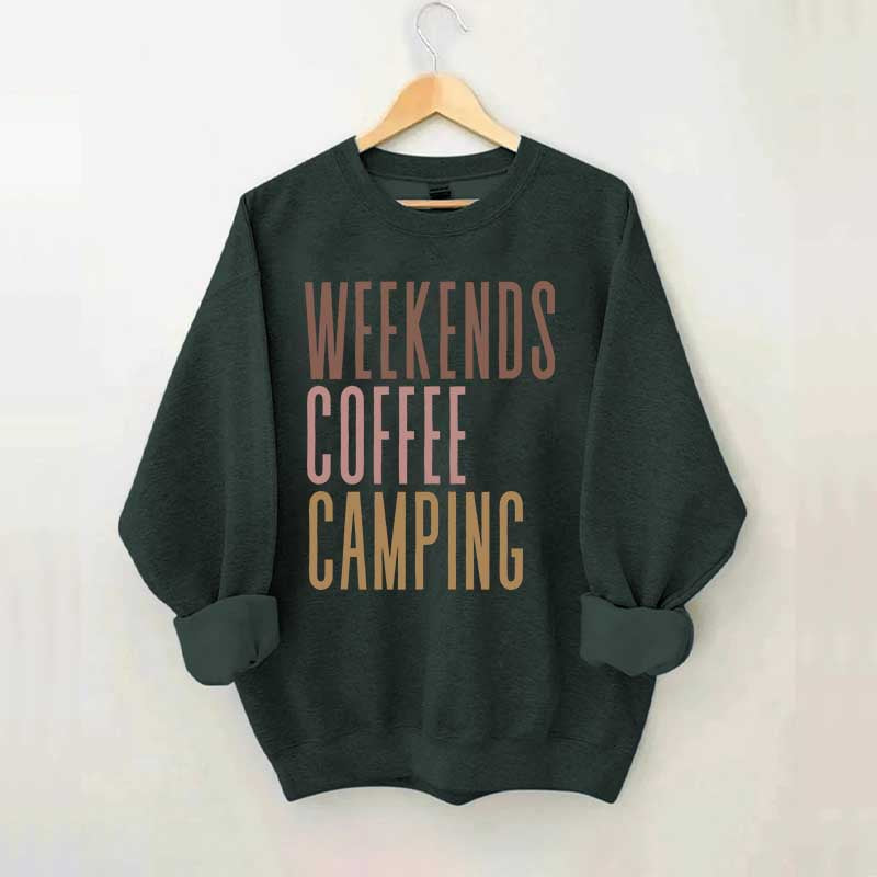 Weekends Coffee Camping Sweatshirt