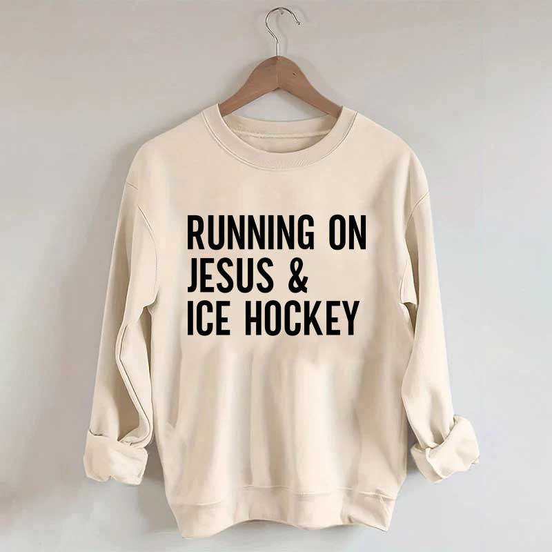 Running on Jesus and Ice Hockey Sweatshirt