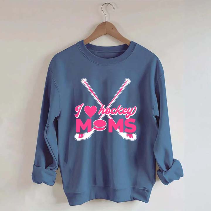 I Love Hockey Moms Sweatshirt
