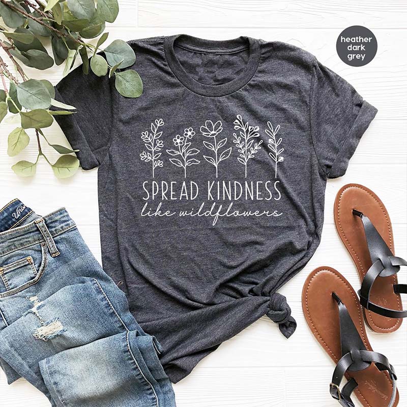 Spread Kindness Inspirational Flower T-Shirt