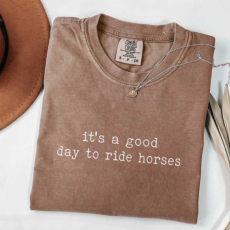 It's A Good Day To Ride Horses T-Shirt