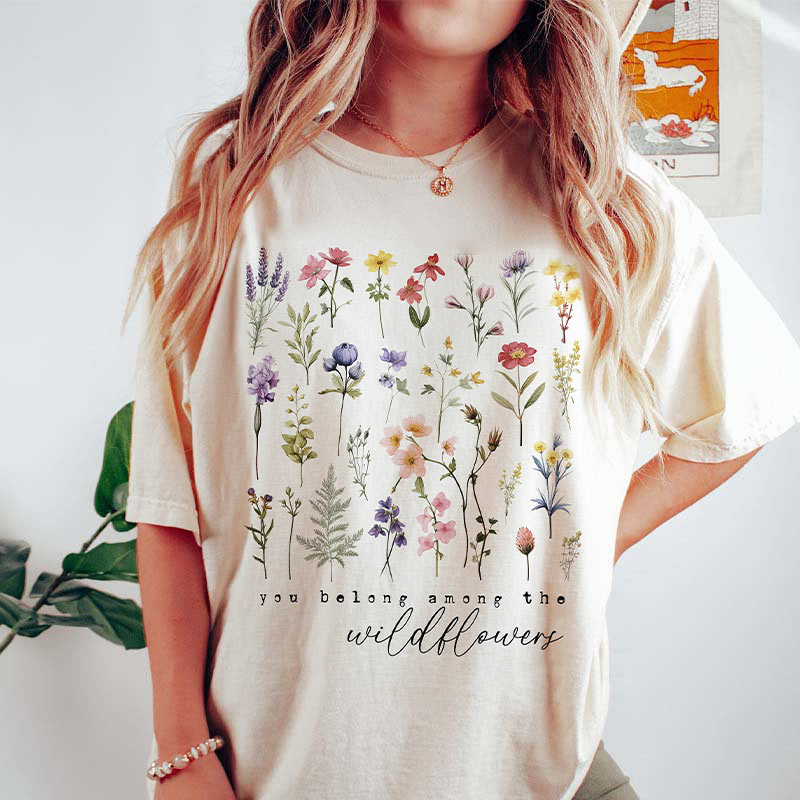 You Belong Among The Wildflower T-Shirt