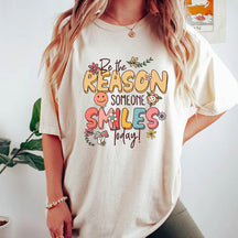 Be The Reason Someone Smiles T-Shirt
