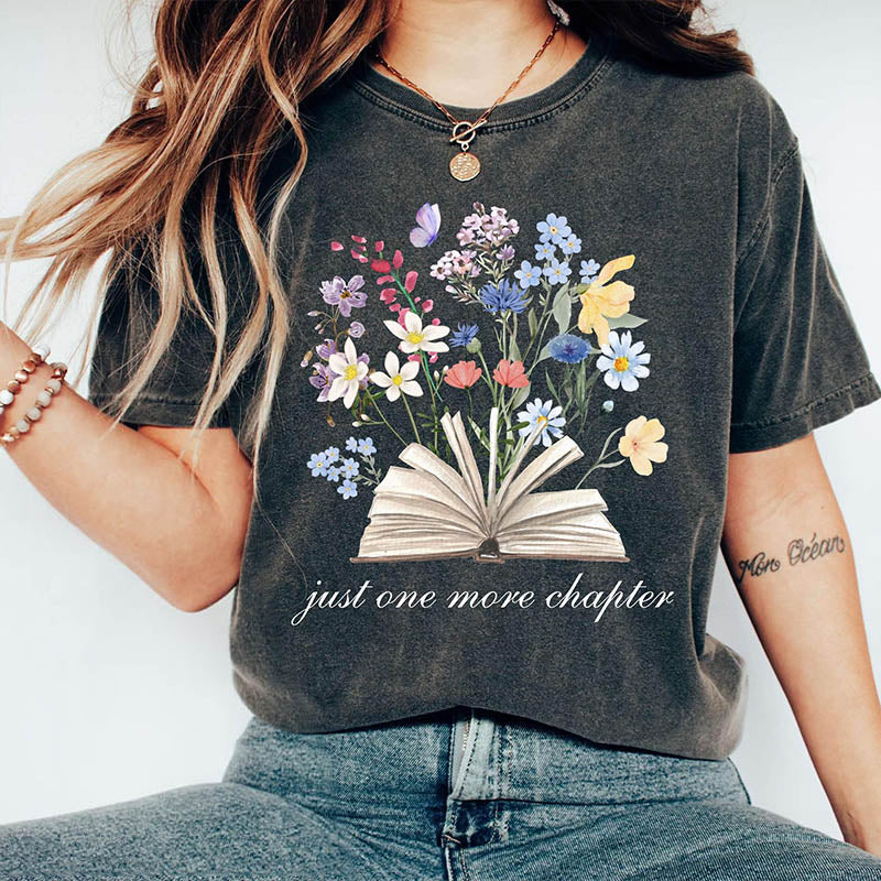 Just One More Chapter Comfort Colors Flowers T-Shirt