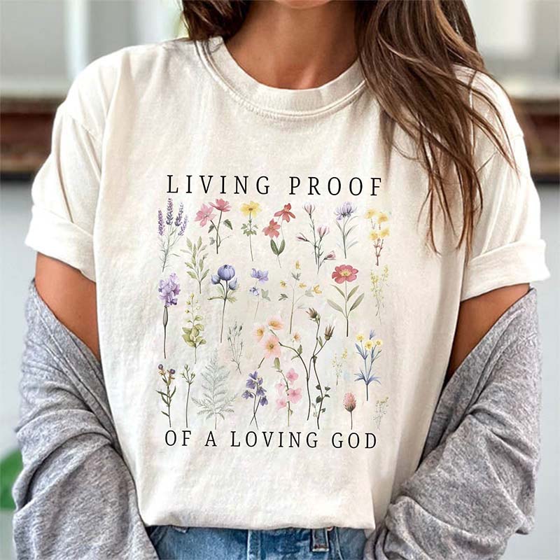 Living Proof Of A Loving God Froal T-Shirt