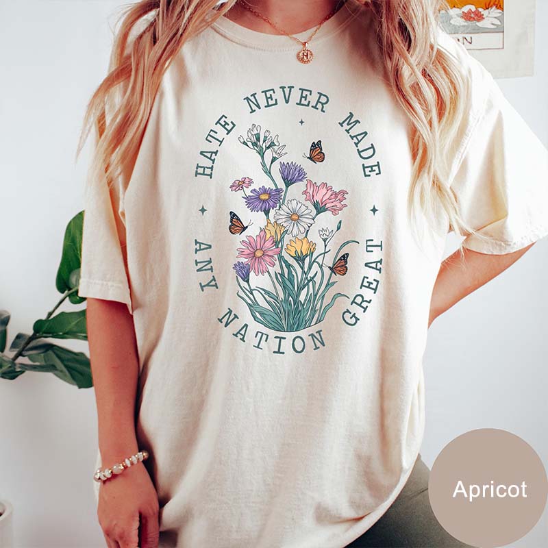 Hate Never Made Any Nation Great T-Shirt