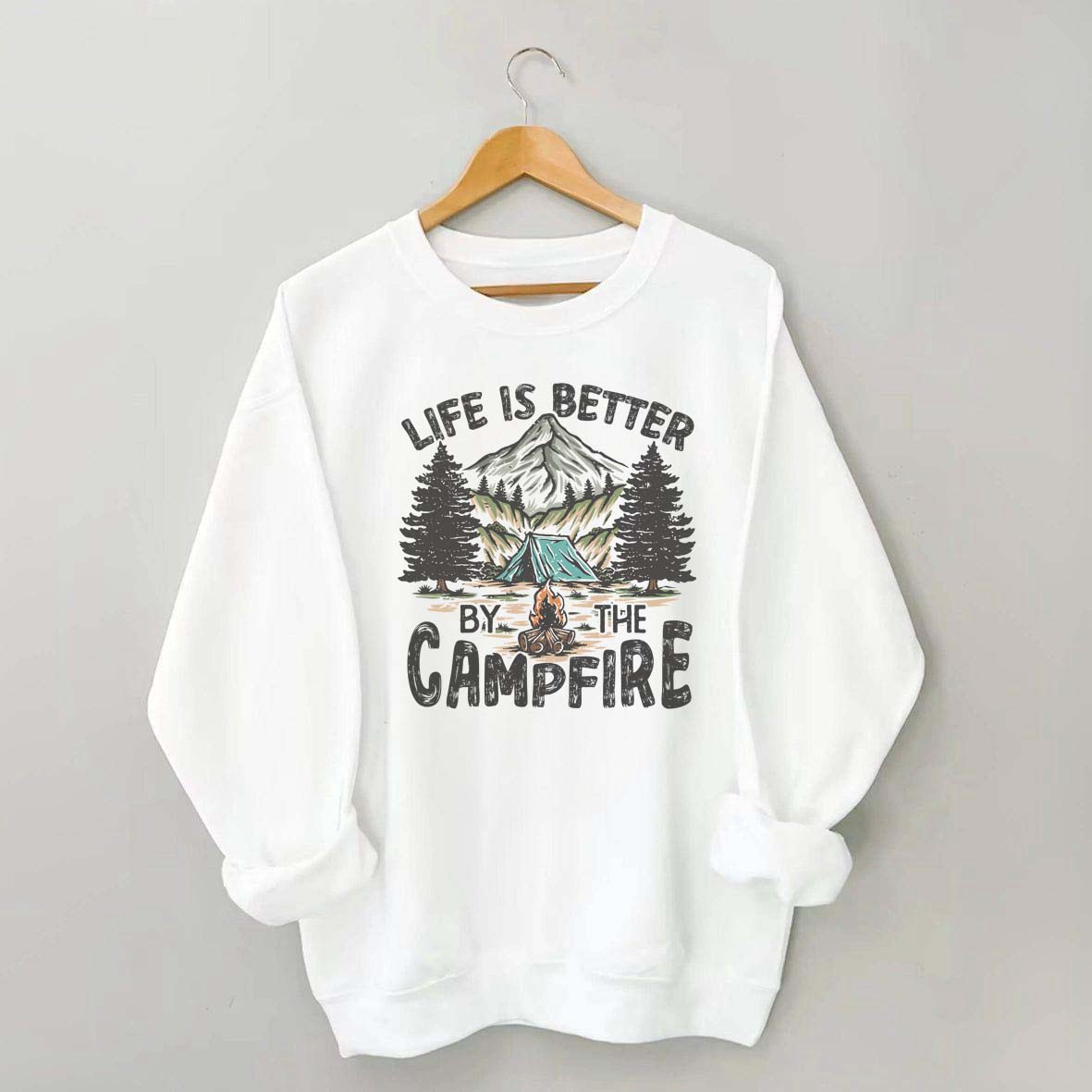 Live Is Better By The Campfire Adventure Sweatshirt