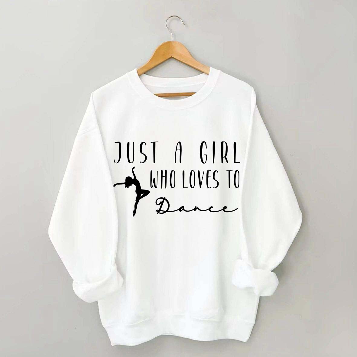 Just A Girl Who Loves To Dance Sweatshirt