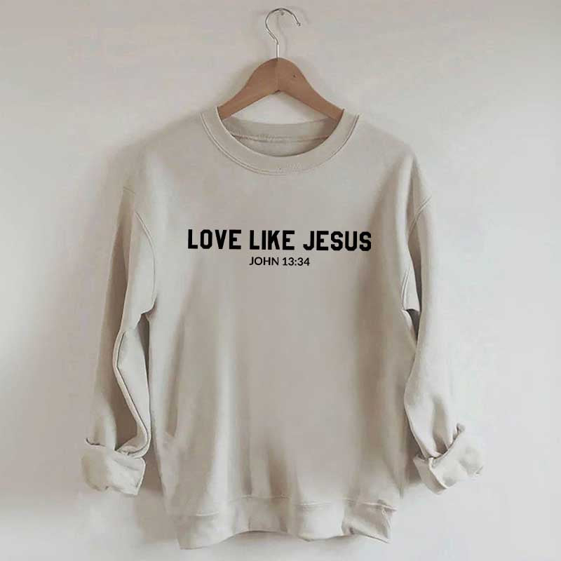 Love Like Jesus Mid Weight Sweatshirt