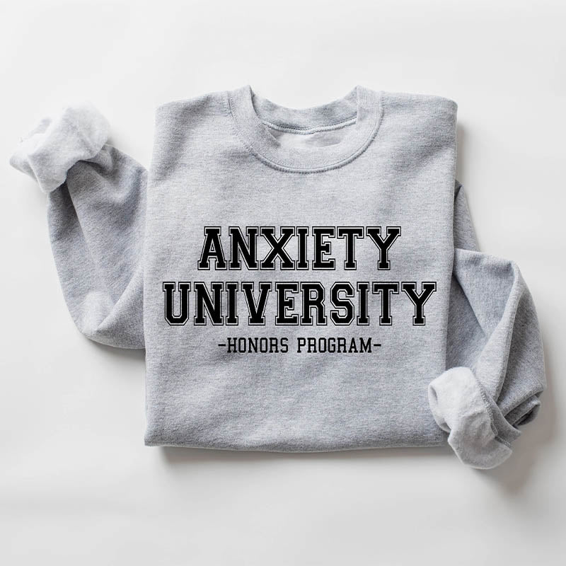 Anxiety University Mental Health Sweatshirt