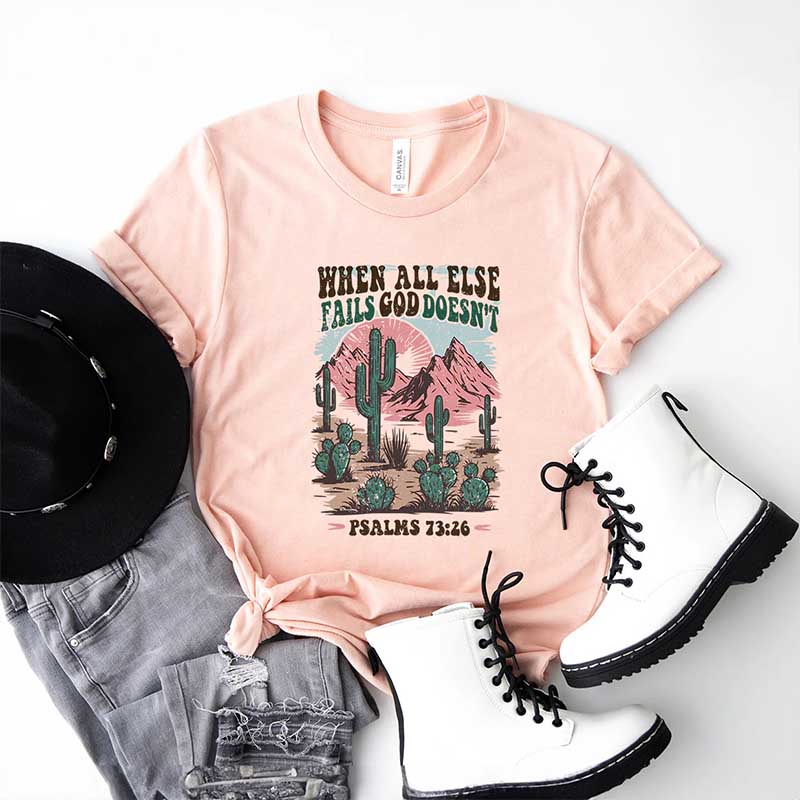 God Doesn't Fail T-Shirt