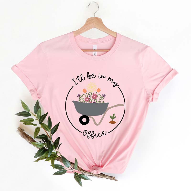 I'll Be In My Office Garden Lover T-Shirt