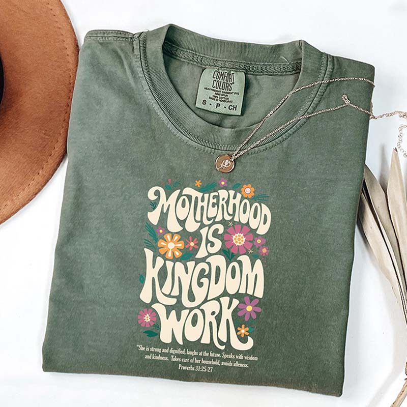 Motherhood is Kingdom Work T-Shirt