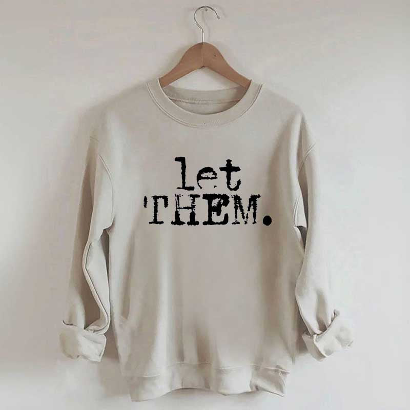 Let Them Inspirational Sweatshirt