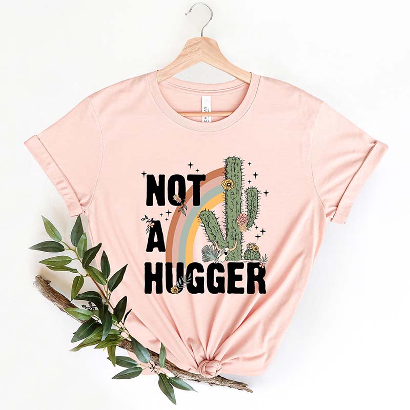 Not a Hugger Funny Sayings T-Shirt