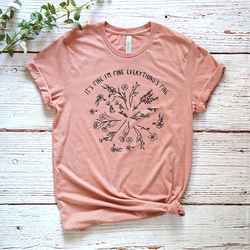 It's Fine I'm Fine Everything is Fine T-Shirt