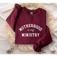 Motherhood is My Ministry Christian Sweatshirt