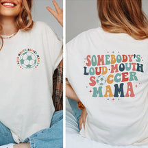 Somebody's Loud Mouth Soccer Mama T-Shirt
