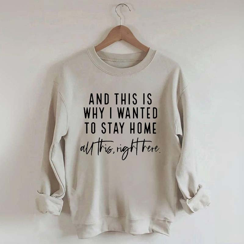 See This Is Why I Wanted To Stay Home Sweatshirt
