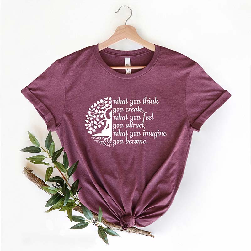 What You Think You Create Yoga T-Shirt