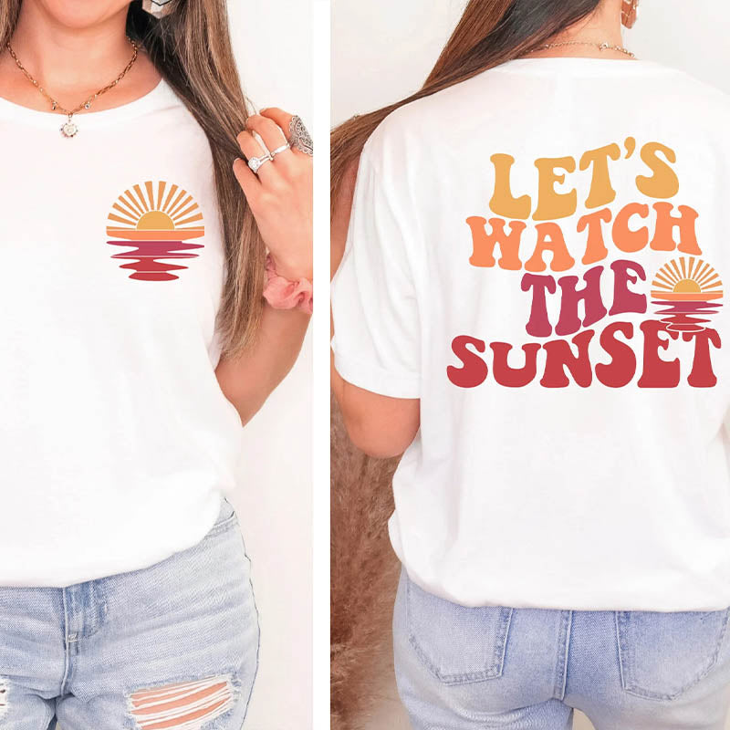 Lets Watch The Sunset T-Shirt