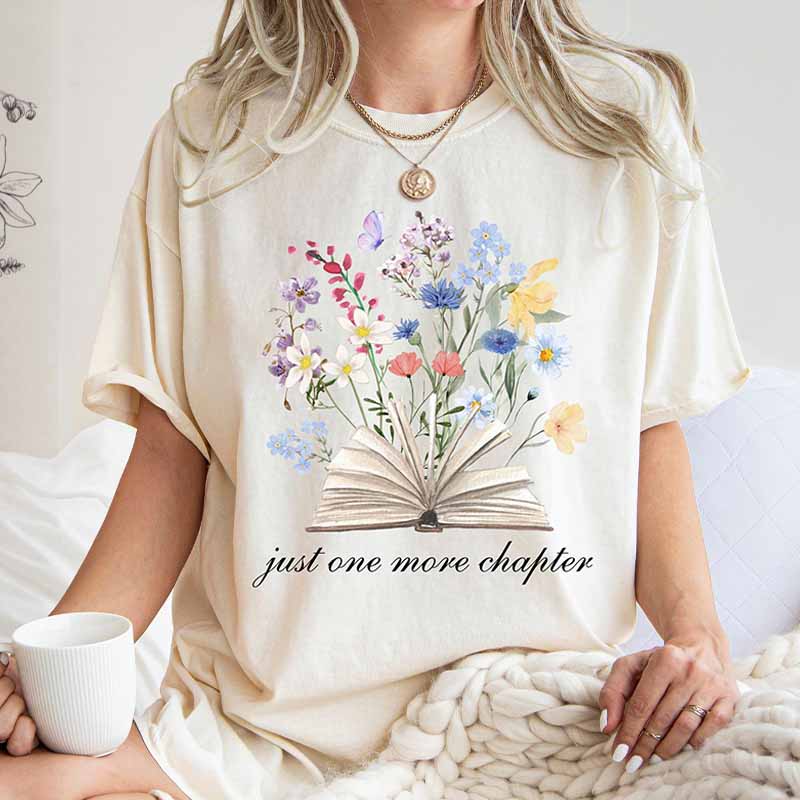 Just One More Chapter Comfort Colors Flowers T-Shirt