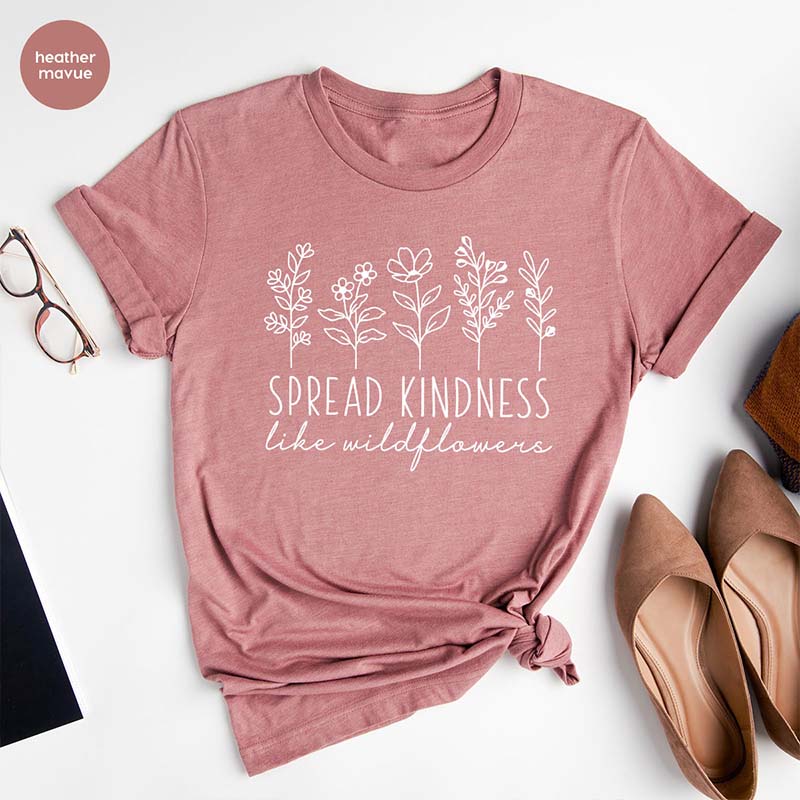 Spread Kindness Inspirational Flower T-Shirt