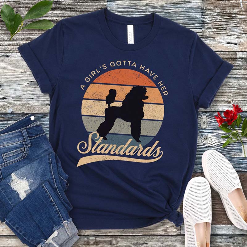 Girl's Gotta Have Standards T-Shirt