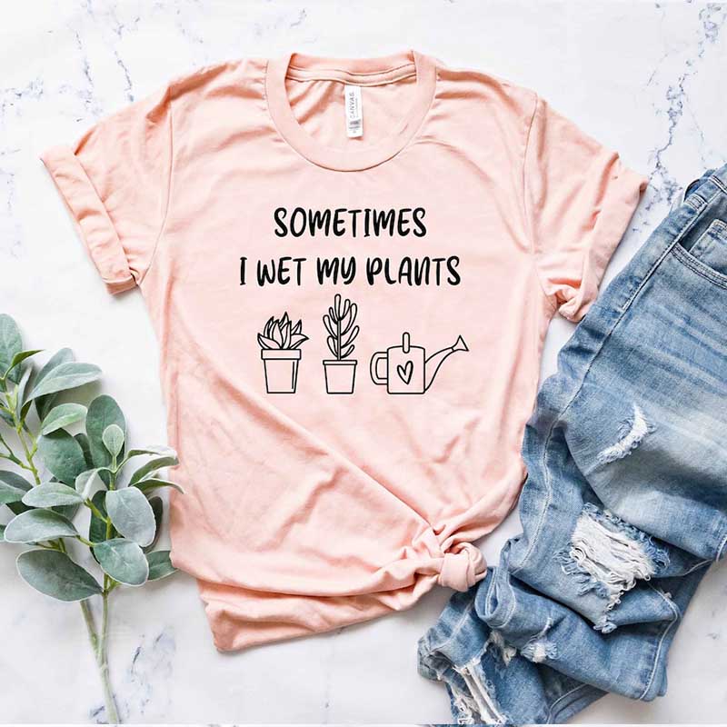 Sometimes I Wet My Plants T-Shirt