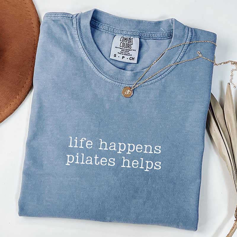 Comfort Colors Life Happens Pilates Helps T-Shirt