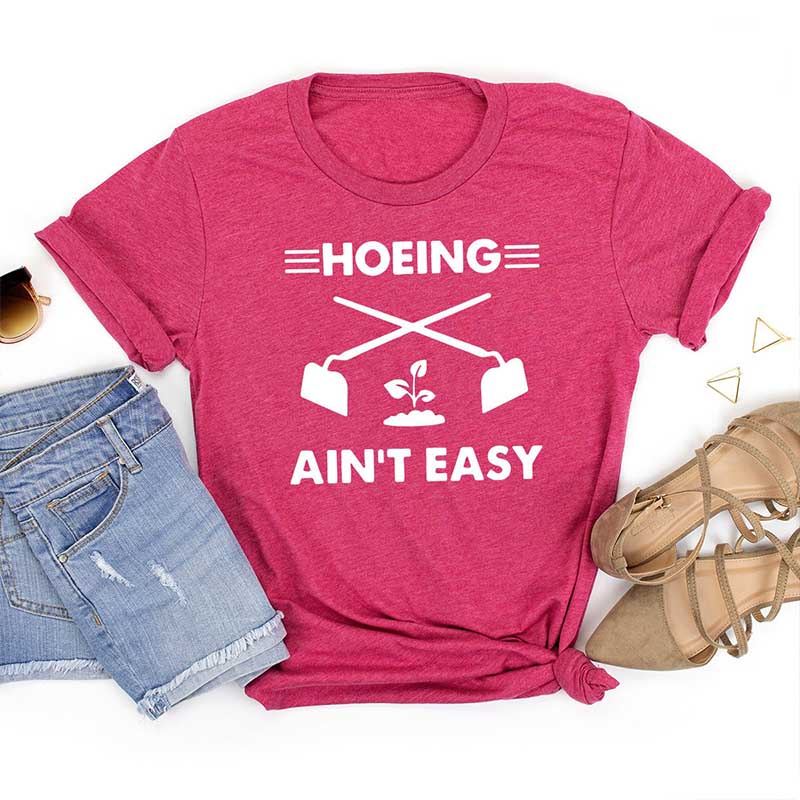 Hoeing Ain't Easy Plant Lover T-Shirt